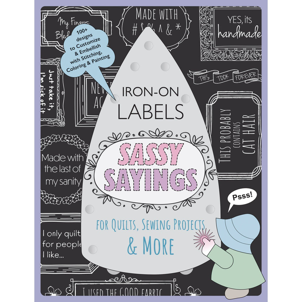 Sassy Sayings Iron-on Labels for Quilts, Sewing Projects & More