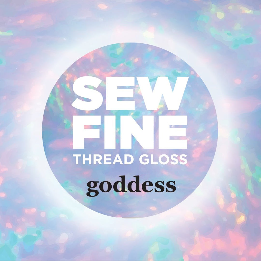 Sew Fine Thread Gloss | Goddess